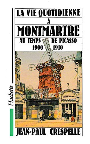 La Vie quotidienne à Montmartre au temps de Picasso 1900-1910 cover