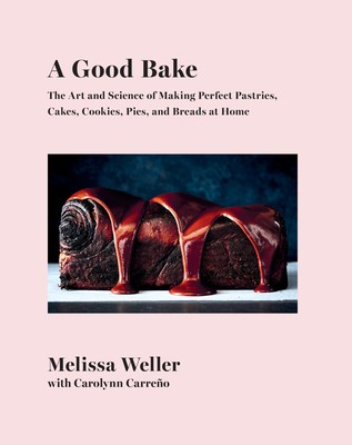 Good Bake : The Art and Science of Making Perfect Pastries, Cakes, Cookies, Pies, and Breads at Home cover