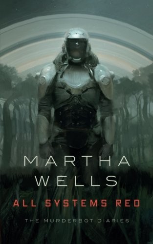 All Systems Red: The Murderbot Diaries cover