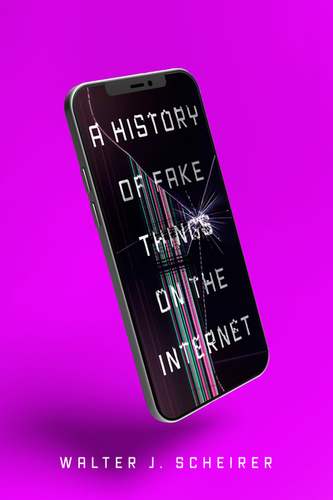 History of Fake Things on the Internet cover