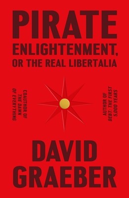 Pirate Enlightenment, or the Real Libertalia cover