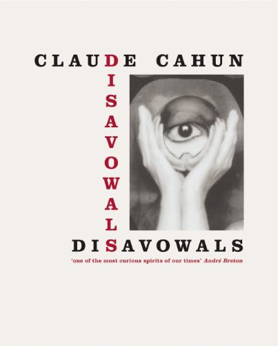 Claude Cahun Disavowals or Cancelled Confessions /anglais cover