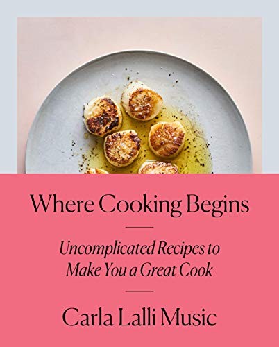 Where Cooking Begins : Uncomplicated Recipes to Make You a Great Cook cover