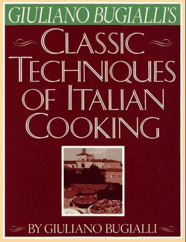 Giuliano Bugialli's Classic Techniques of Italian Cooking cover