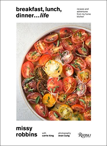 Breakfast, Lunch, Dinner... Life: Recipes and Adventures from My Home Kitchen cover