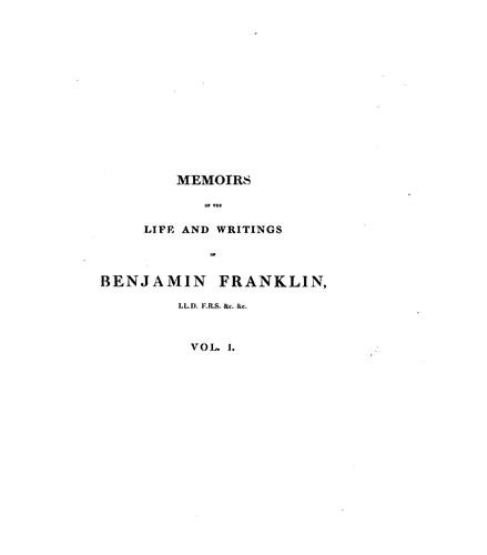 Memoirs of the life and writings of Benjamin Franklin ... cover