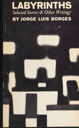 Labyrinths; selected stories and other writings [translated from the Spanish] cover