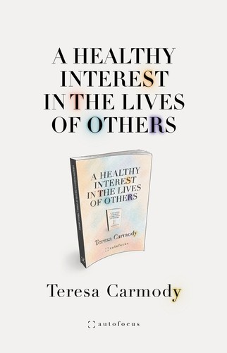 A Healthy Interest in the Lives of Others cover